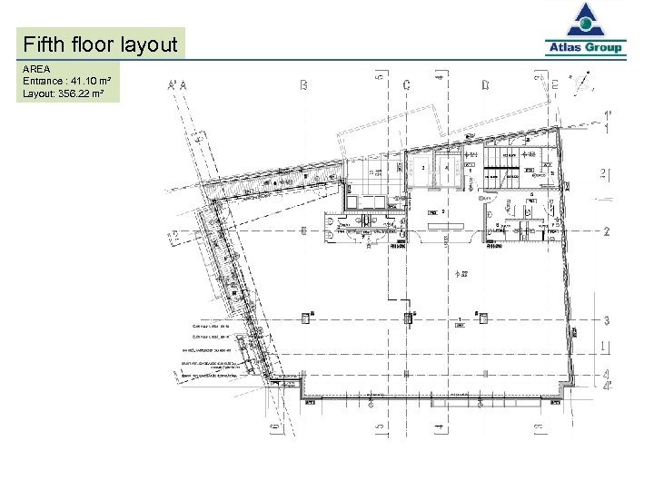 Fifth floor layout AREA Entrance : 41. 10 m² Layout: 356. 22 m² 
