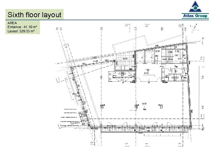 Sixth floor layout AREA Entrance : 41. 10 m² Layout: 329. 33 m² 