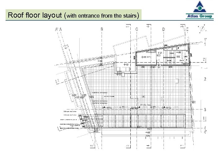 Roof floor layout (with entrance from the stairs) 