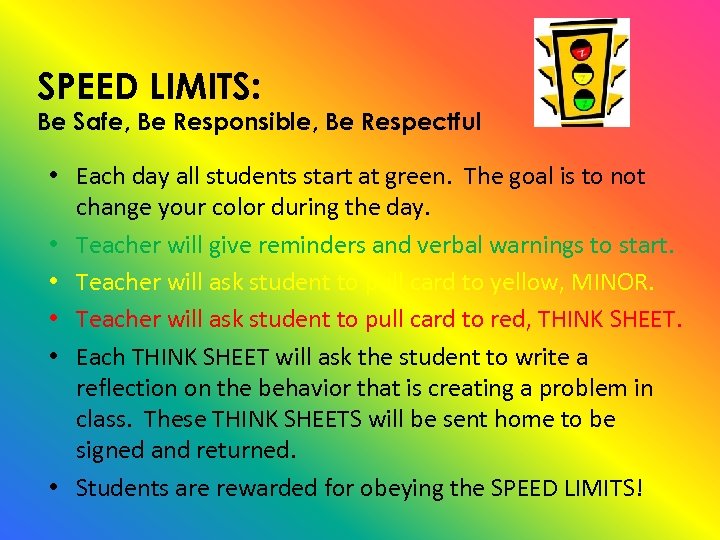 SPEED LIMITS: Be Safe, Be Responsible, Be Respectful • Each day all students start