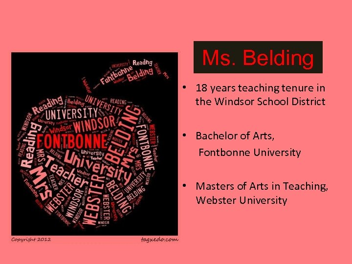 Ms. Belding • 18 years teaching tenure in the Windsor School District • Bachelor