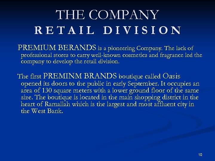 THE COMPANY RETAIL DIVISION PREMIUM BERANDS is a pioneering Company. The lack of professional