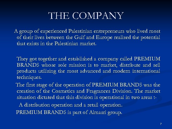 THE COMPANY A group of experienced Palestinian entrepreneurs who lived most of their lives