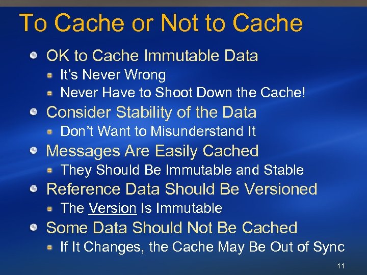 To Cache or Not to Cache OK to Cache Immutable Data It’s Never Wrong