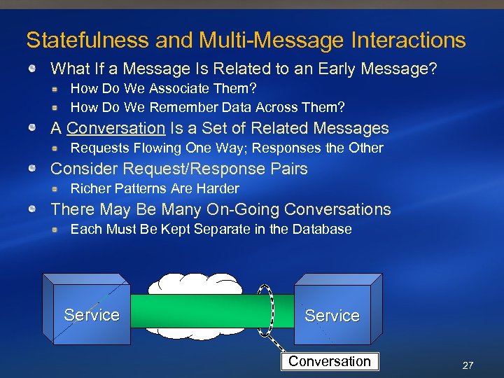 Statefulness and Multi-Message Interactions What If a Message Is Related to an Early Message?
