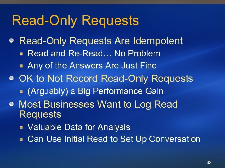 Read-Only Requests Are Idempotent Read and Re-Read… No Problem Any of the Answers Are