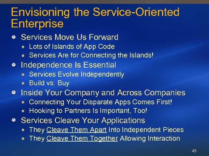Envisioning the Service-Oriented Enterprise Services Move Us Forward Lots of Islands of App Code