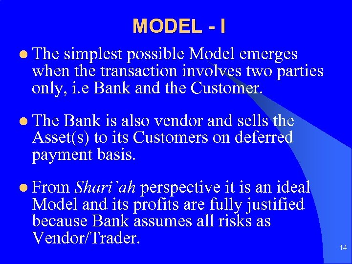 MODEL - I l The simplest possible Model emerges when the transaction involves two