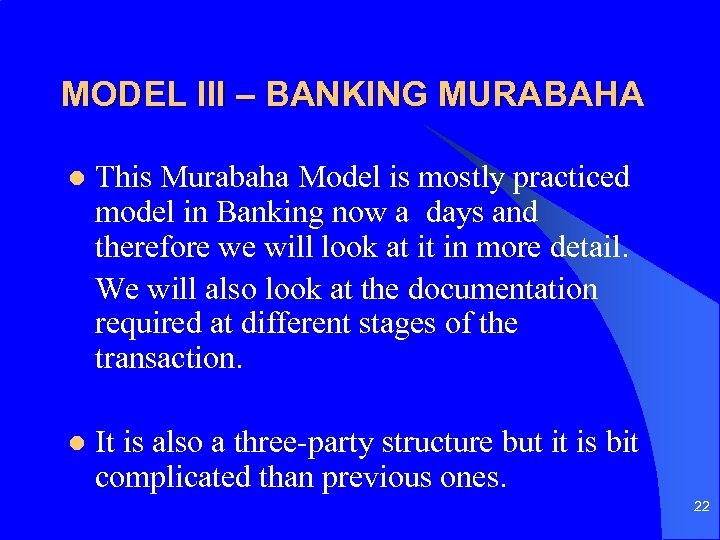 MODEL III – BANKING MURABAHA l This Murabaha Model is mostly practiced model in