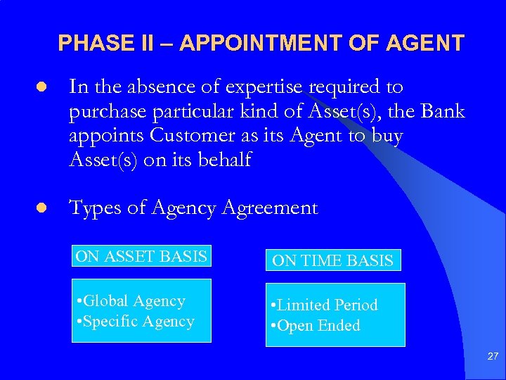 PHASE II – APPOINTMENT OF AGENT l In the absence of expertise required to