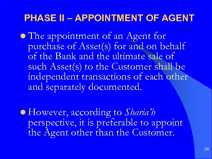 PHASE II – APPOINTMENT OF AGENT l The appointment of an Agent for purchase