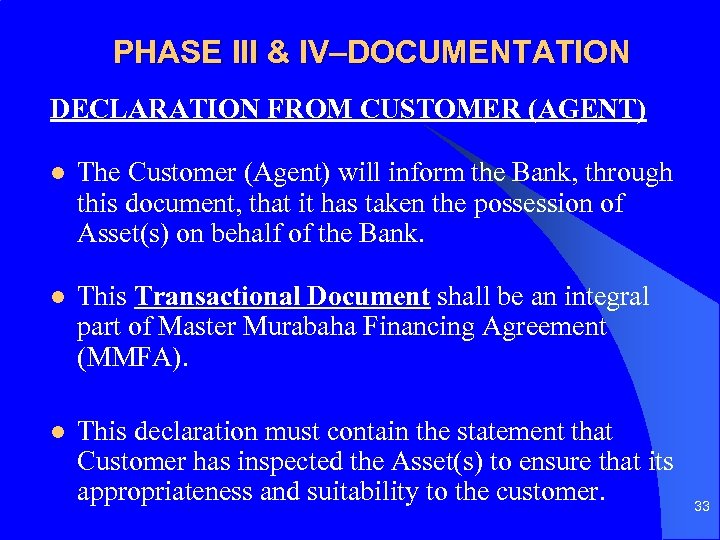PHASE III & IV–DOCUMENTATION DECLARATION FROM CUSTOMER (AGENT) l The Customer (Agent) will inform