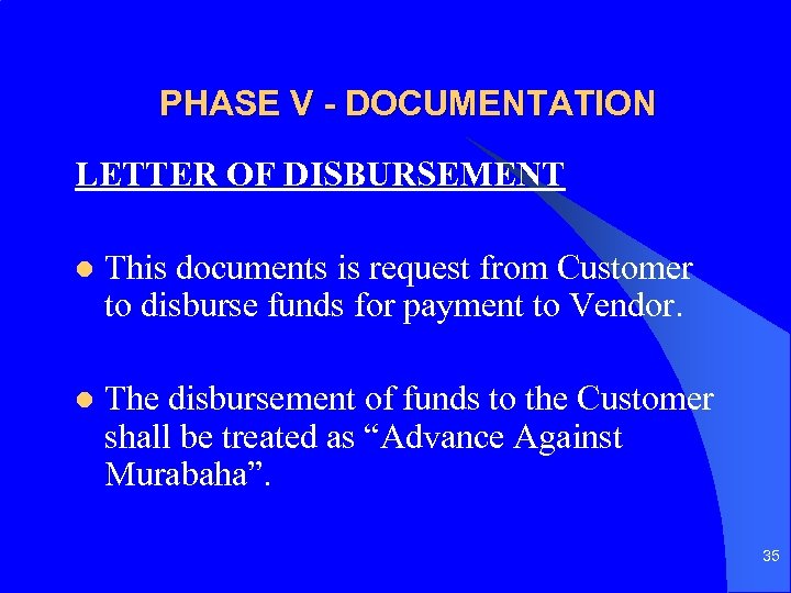 PHASE V - DOCUMENTATION LETTER OF DISBURSEMENT l This documents is request from Customer