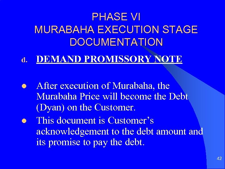 PHASE VI MURABAHA EXECUTION STAGE DOCUMENTATION d. DEMAND PROMISSORY NOTE l After execution of