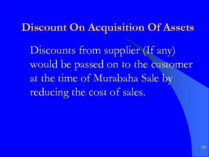 Discount On Acquisition Of Assets Discounts from supplier (If any) would be passed on