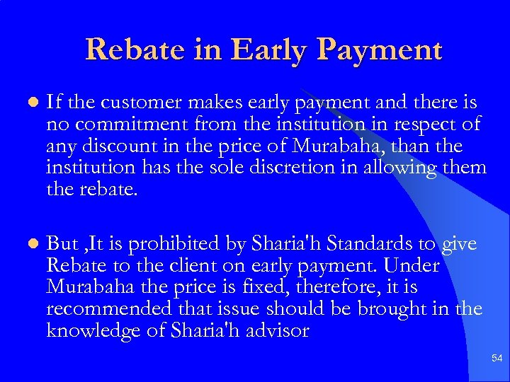 Rebate in Early Payment l If the customer makes early payment and there is