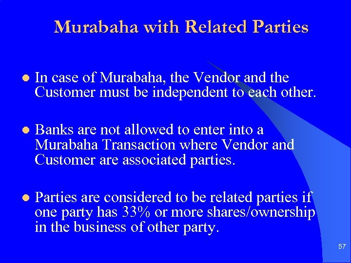 Murabaha with Related Parties l In case of Murabaha, the Vendor and the Customer