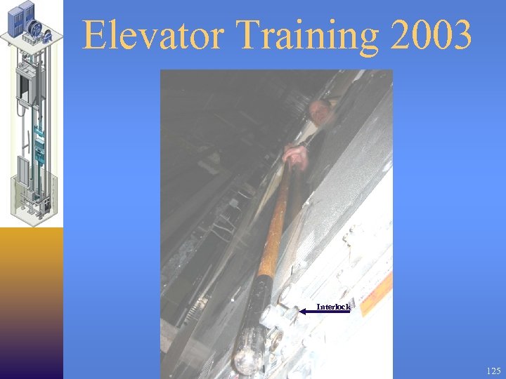 Elevator Training 2003 Interlock 125 