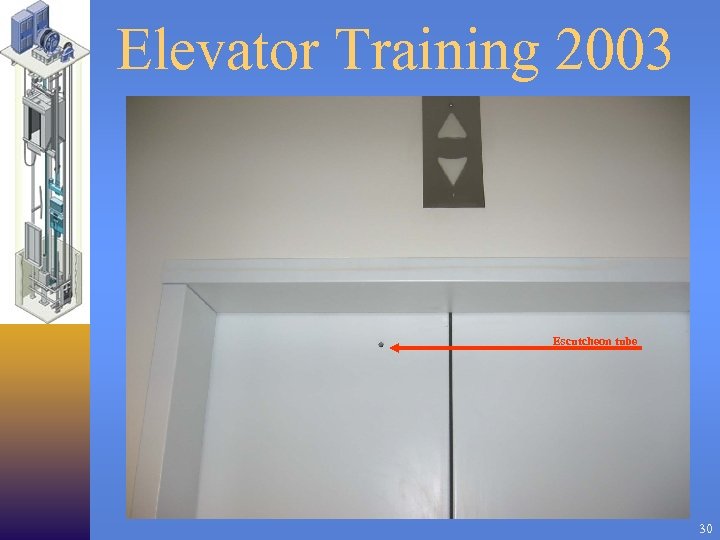 Elevator Training 2003 Escutcheon tube 30 