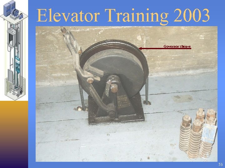 Elevator Training 2003 Governor sheave 53 