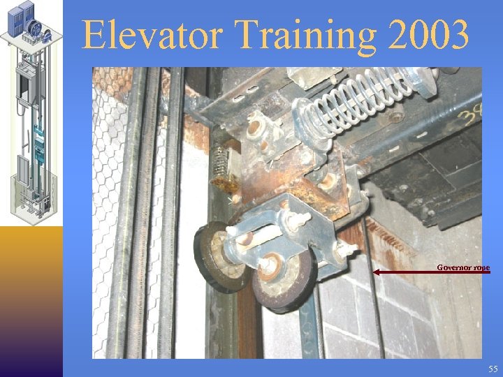 Elevator Training 2003 Governor rope 55 