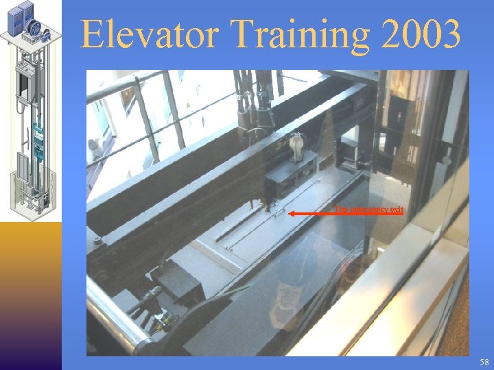 Elevator Training 2003 Top emergency exit 58 