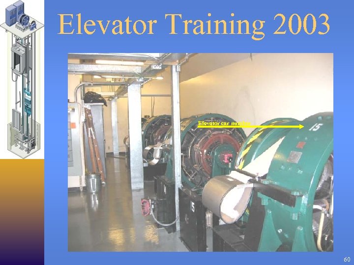 Elevator Training 2003 Elevator car number 60 