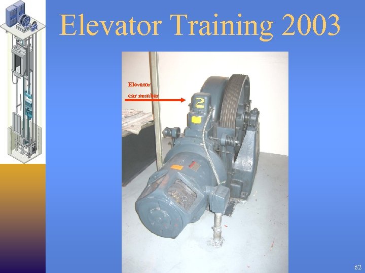 Elevator Training 2003 Elevator car number 62 