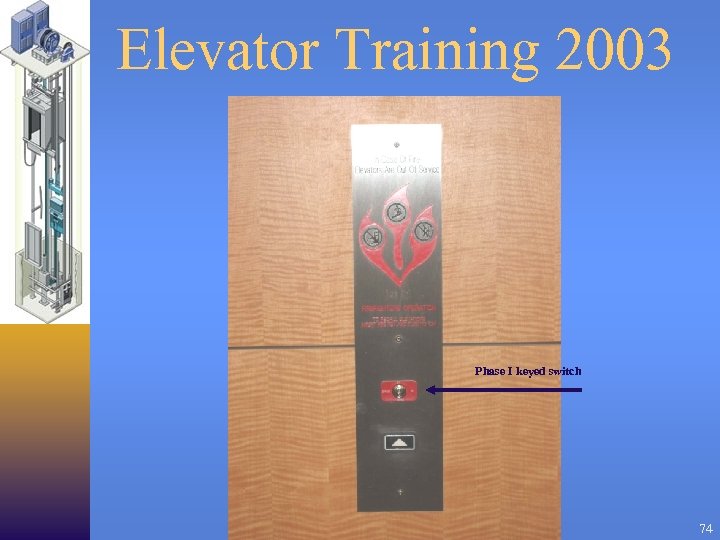 Elevator Training 2003 Phase I keyed switch 74 