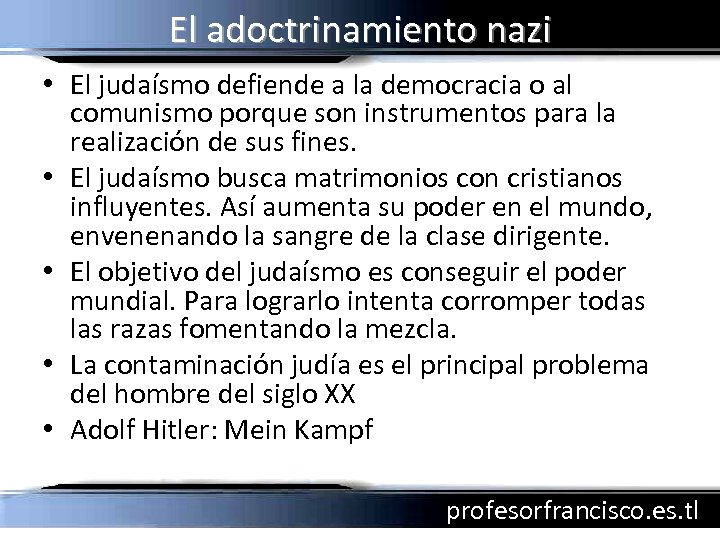 El adoctrinamiento nazi • El judaísmo defiende a la democracia o al comunismo porque