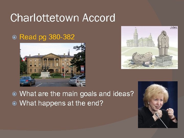 Charlottetown Accord Read pg 380 -382 What are the main goals and ideas? What