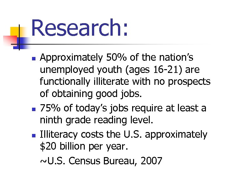 Research: n n n Approximately 50% of the nation’s unemployed youth (ages 16 -21)