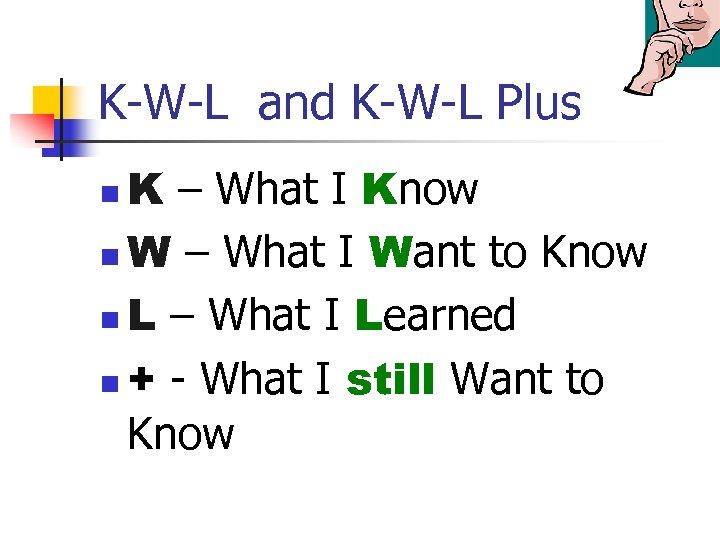 K-W-L and K-W-L Plus K – What I Know n W – What I