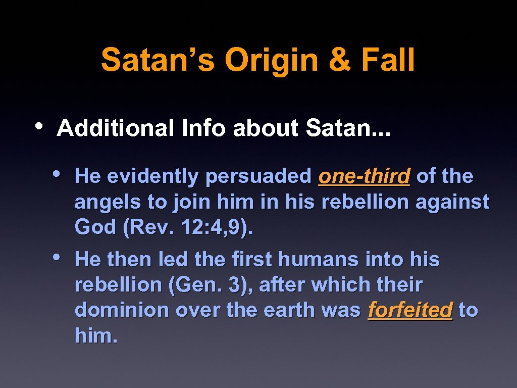 Satan’s Origin & Fall • Additional Info about Satan. . . • He evidently