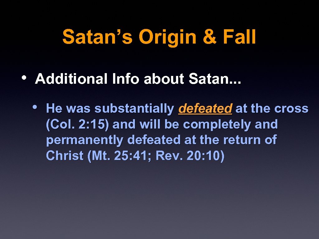 Satan’s Origin & Fall • Additional Info about Satan. . . • He was