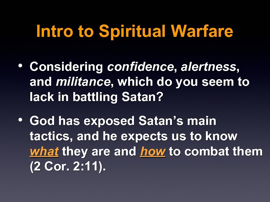 Intro to Spiritual Warfare • Considering confidence, alertness, and militance, which do you seem