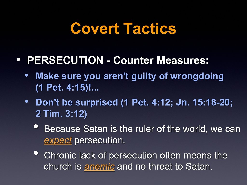 Covert Tactics • PERSECUTION - Counter Measures: • Make sure you aren't guilty of