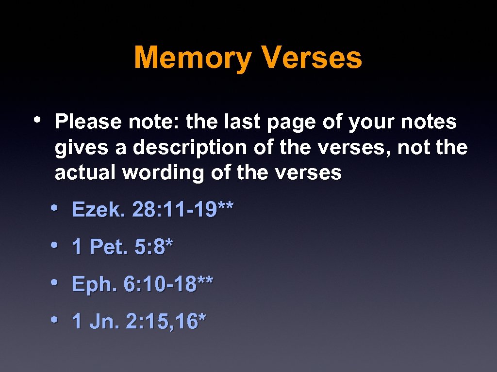 Memory Verses • Please note: the last page of your notes gives a description
