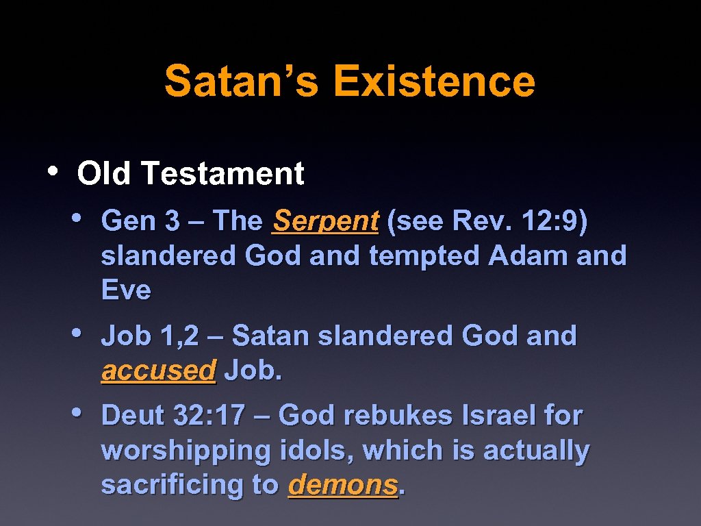 Satan’s Existence • Old Testament • Gen 3 – The Serpent (see Rev. 12: