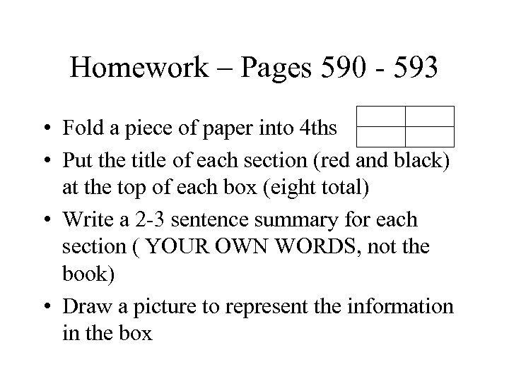 Homework – Pages 590 - 593 • Fold a piece of paper into 4