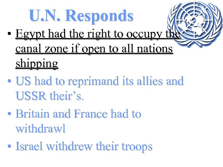 U. N. Responds • Egypt had the right to occupy the canal zone if