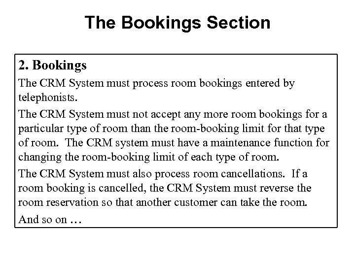 The Bookings Section 2. Bookings The CRM System must process room bookings entered by