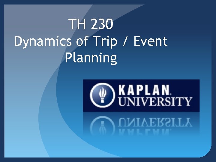 TH 230 Dynamics of Trip / Event Planning 