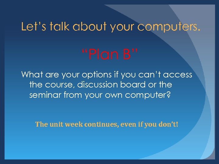 Let’s talk about your computers. “Plan B” What are your options if you can’t
