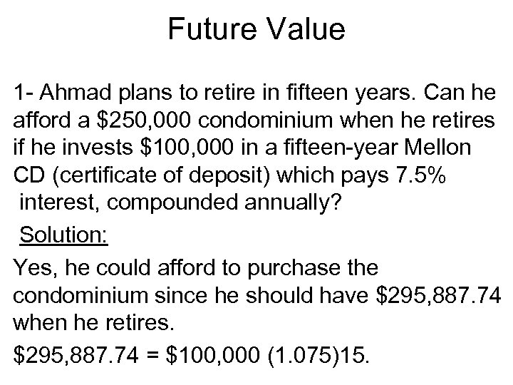Future Value 1 - Ahmad plans to retire in fifteen years. Can he afford