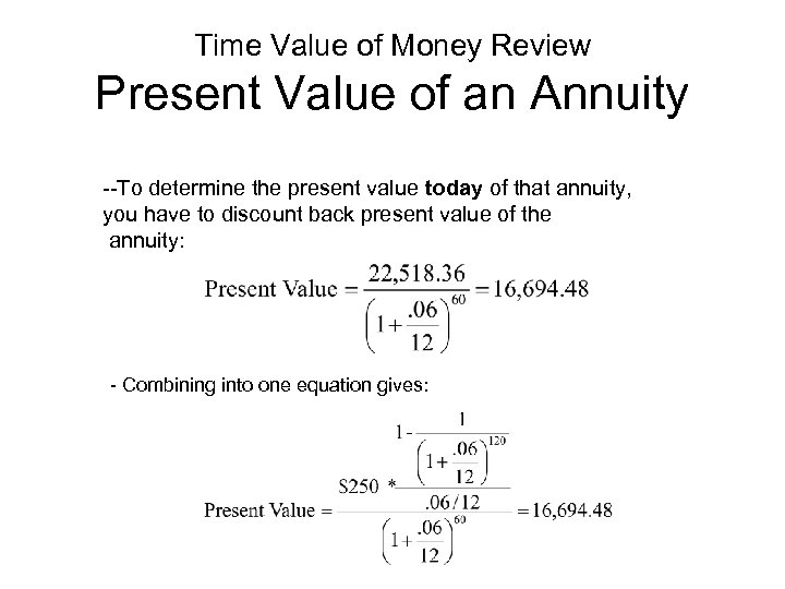 Time Value of Money Review Present Value of an Annuity --To determine the present