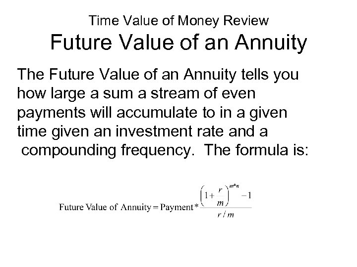 Time Value of Money Review Future Value of an Annuity The Future Value of
