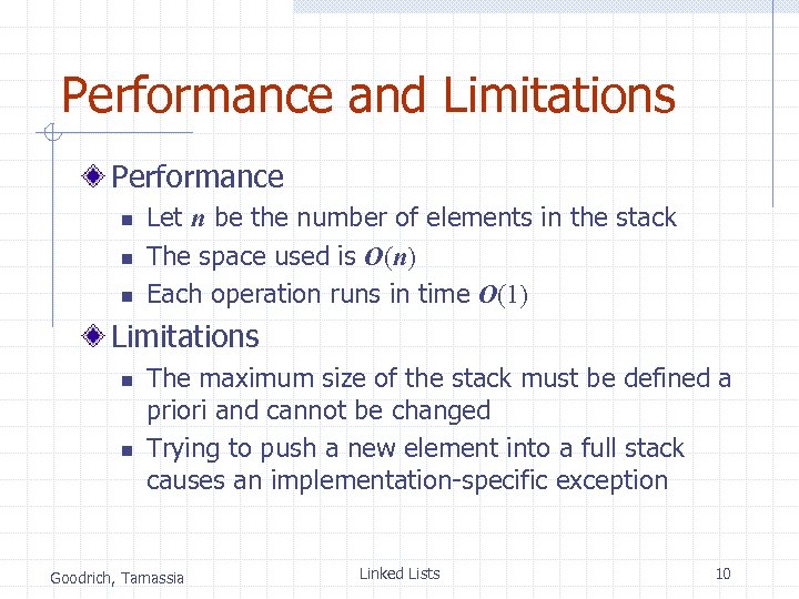 Performance and Limitations Performance n n n Let n be the number of elements