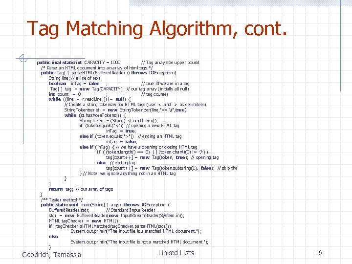 Tag Matching Algorithm, cont. public final static int CAPACITY = 1000; // Tag array