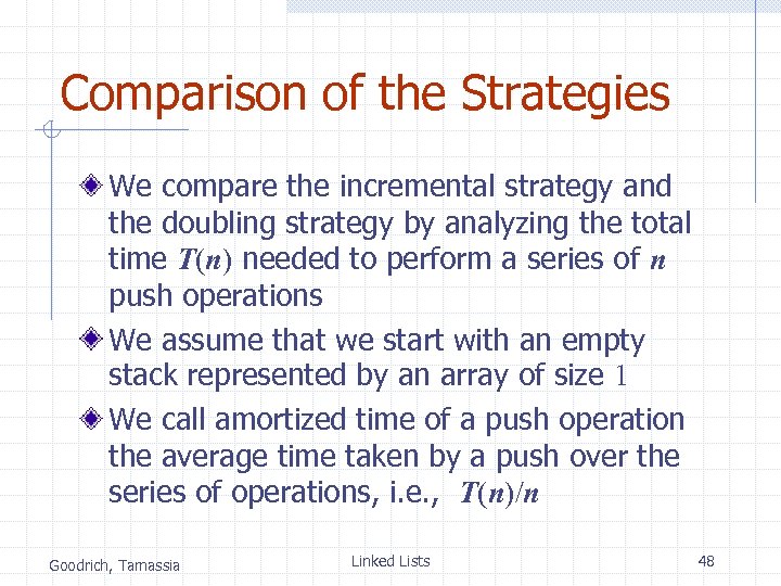 Comparison of the Strategies We compare the incremental strategy and the doubling strategy by